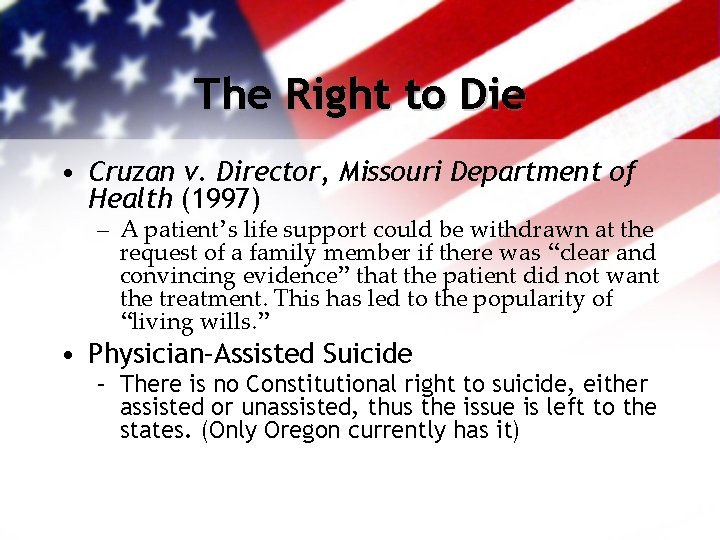 The Right to Die • Cruzan v. Director, Missouri Department of Health (1997) –