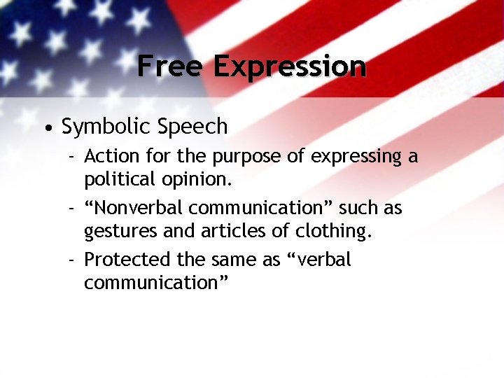 Free Expression • Symbolic Speech - Action for the purpose of expressing a political
