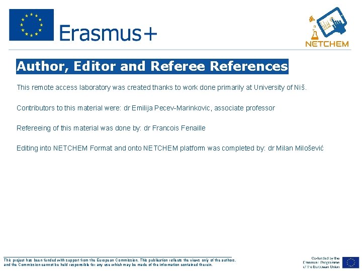 Author, Editor and Referee References This remote access laboratory was created thanks to work