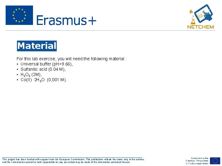 Material For this lab exercise, you will need the following material : • Universal