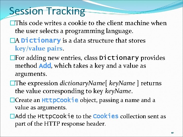 Session Tracking �This code writes a cookie to the client machine when the user