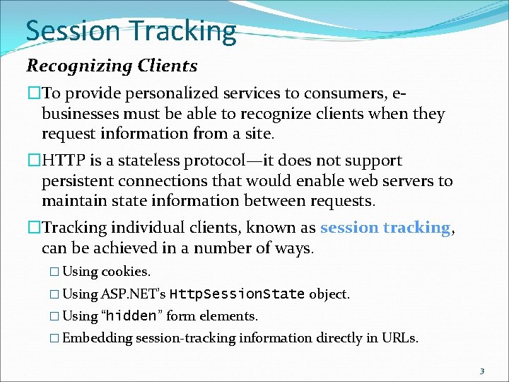 Session Tracking Recognizing Clients �To provide personalized services to consumers, ebusinesses must be able