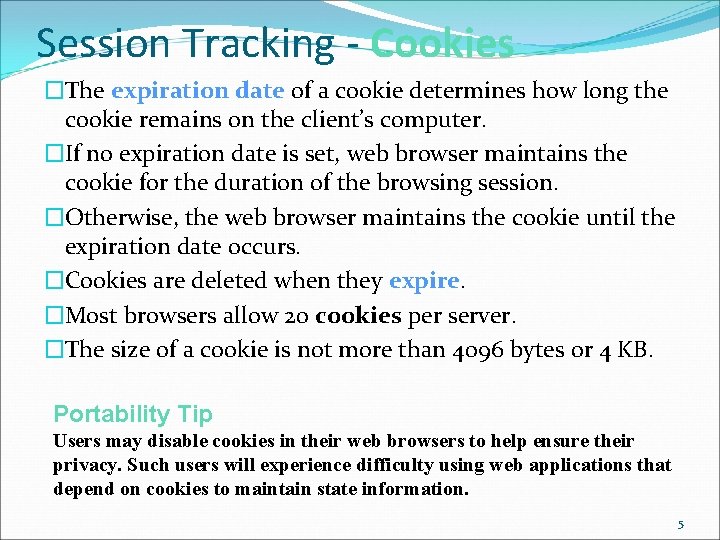 Session Tracking - Cookies �The expiration date of a cookie determines how long the