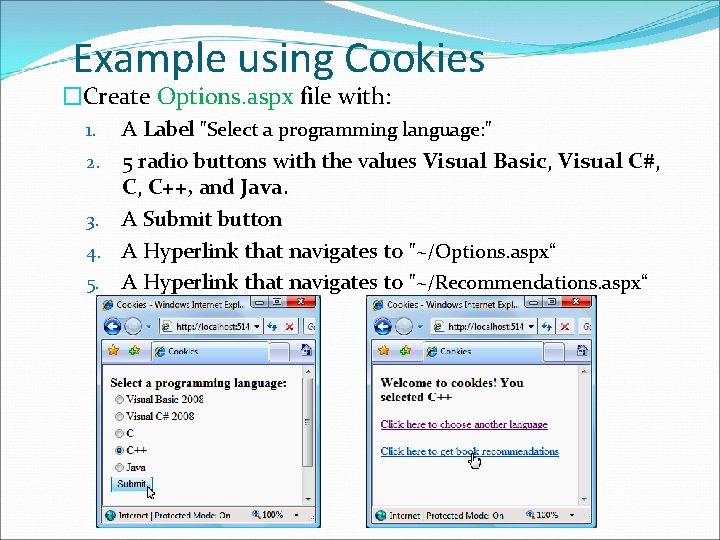 Example using Cookies �Create Options. aspx file with: A Label "Select a programming language: