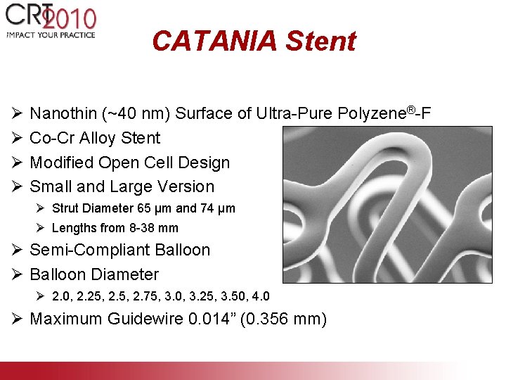 CATANIA Stent Ø Ø Nanothin (~40 nm) Surface of Ultra-Pure Polyzene®-F Co-Cr Alloy Stent