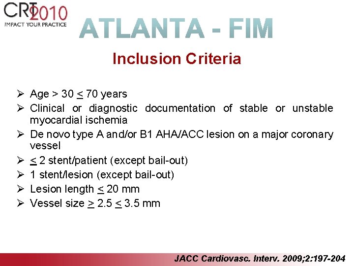 Inclusion Criteria Ø Age > 30 < 70 years Ø Clinical or diagnostic documentation