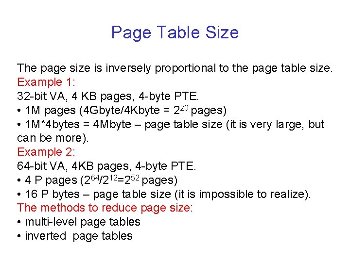 Page Table Size The page size is inversely proportional to the page table size.