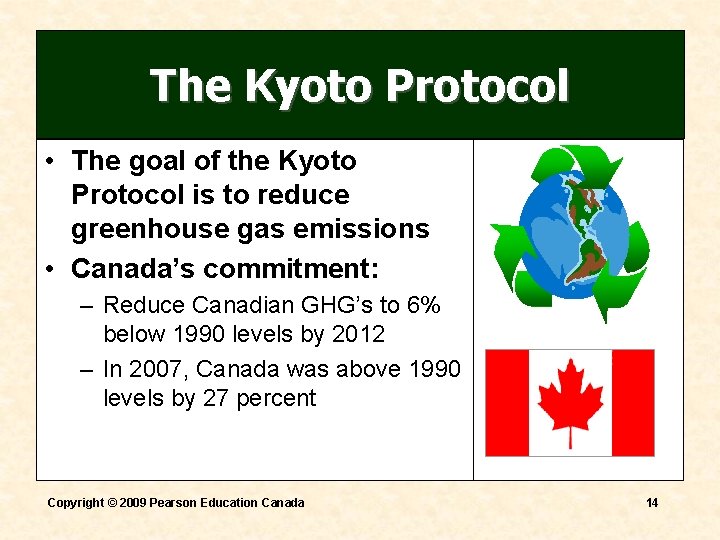 The Kyoto Protocol • The goal of the Kyoto Protocol is to reduce greenhouse