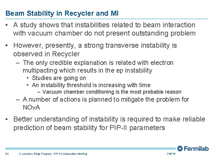 Beam Stability in Recycler and MI • A study shows that instabilities related to