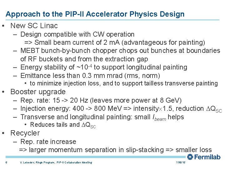 Approach to the PIP-II Accelerator Physics Design • New SC Linac – Design compatible