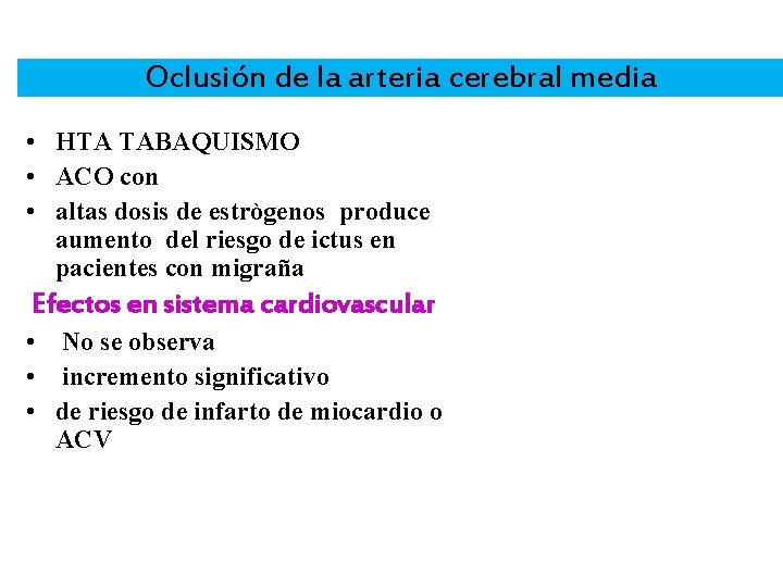 Oclusión de la arteria cerebral media • HTA TABAQUISMO • ACO con • altas