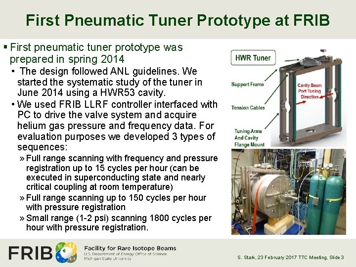 First Pneumatic Tuner Prototype at FRIB § First pneumatic tuner prototype was prepared in