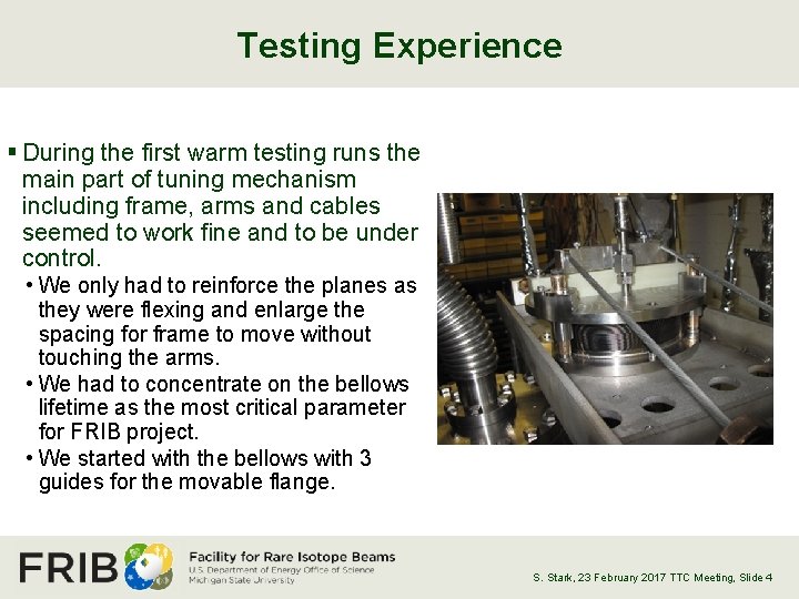 Testing Experience § During the first warm testing runs the main part of tuning