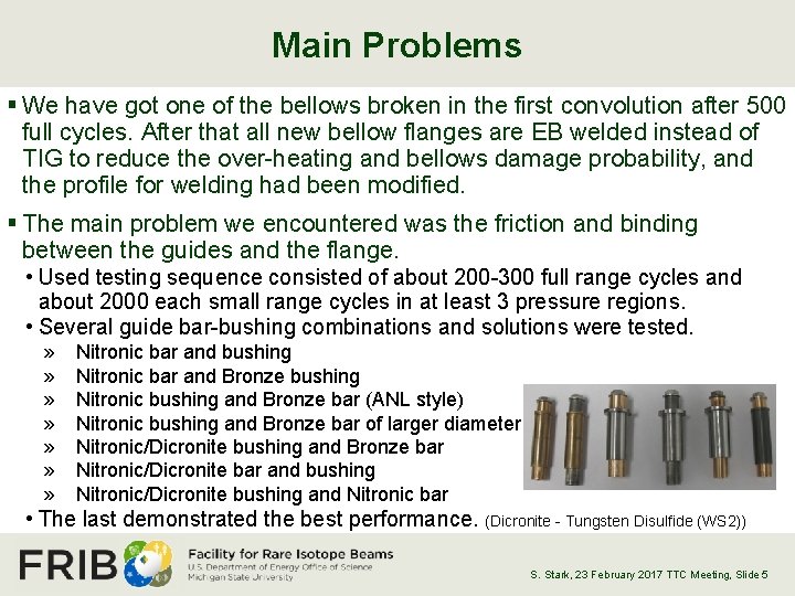 Main Problems § We have got one of the bellows broken in the first