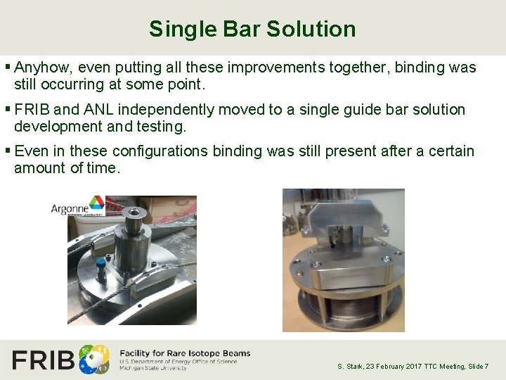 Single Bar Solution § Anyhow, even putting all these improvements together, binding was still