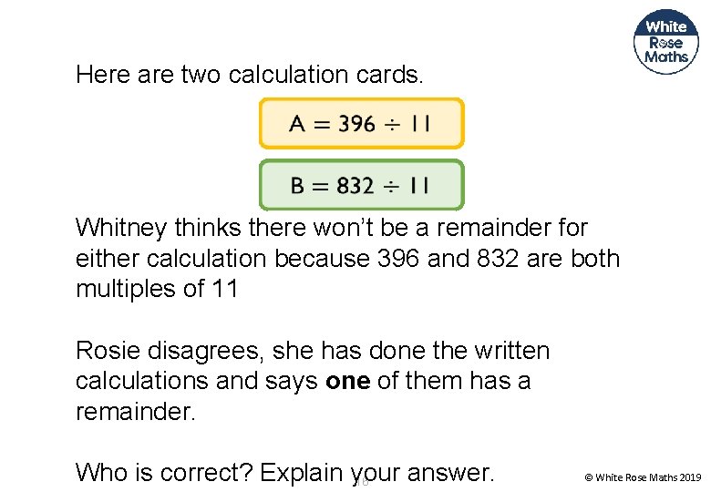 Here are two calculation cards. Whitney thinks there won’t be a remainder for either