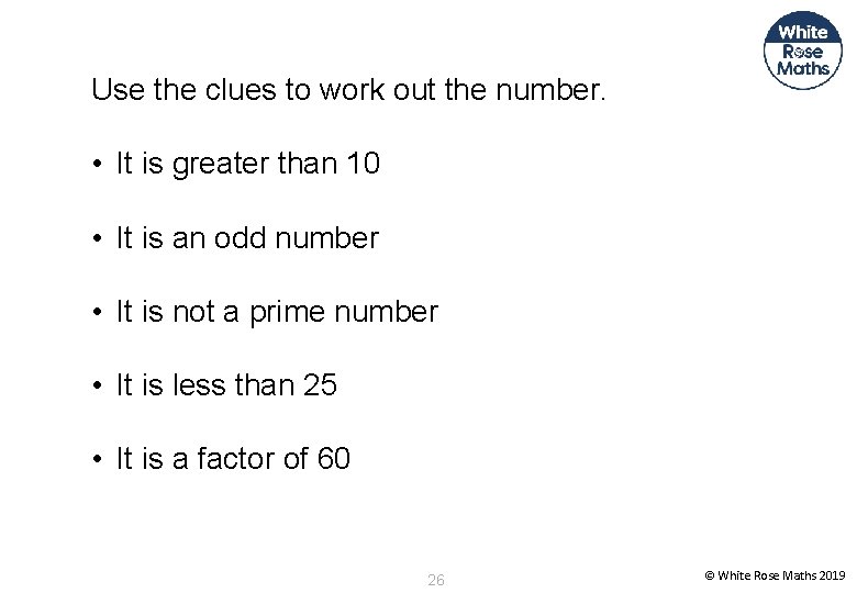 Use the clues to work out the number. • It is greater than 10