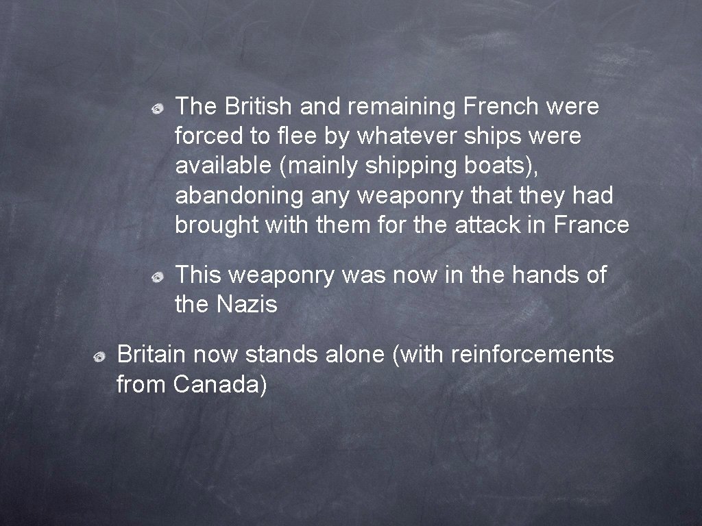 The British and remaining French were forced to flee by whatever ships were available