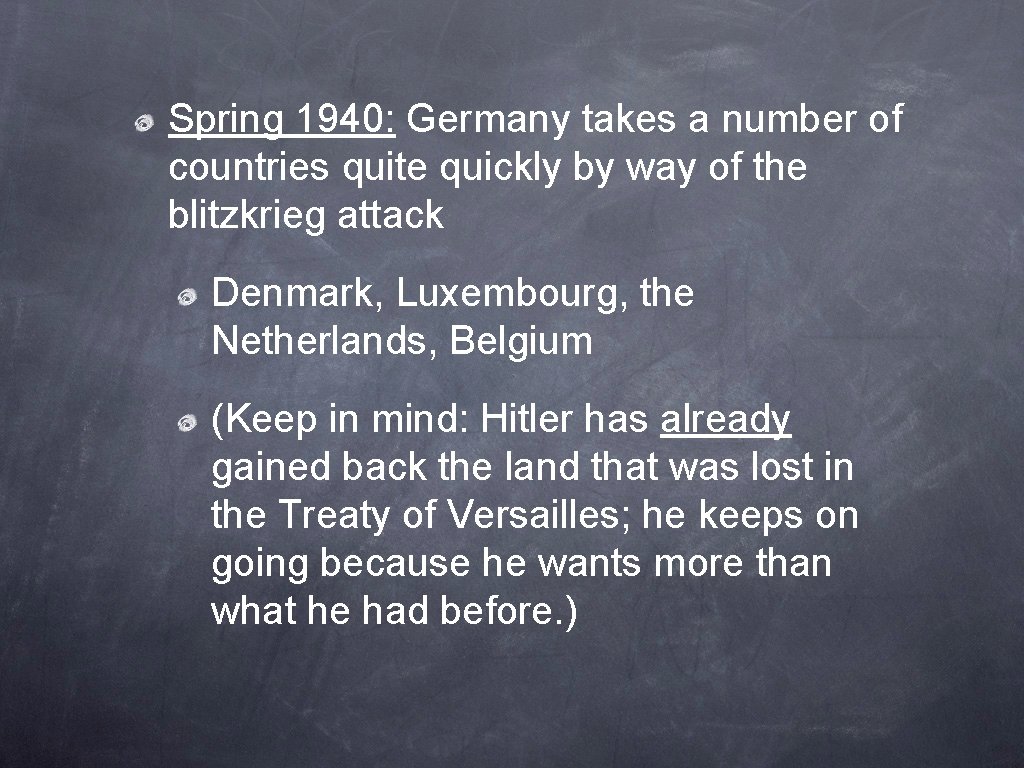 Spring 1940: Germany takes a number of countries quite quickly by way of the