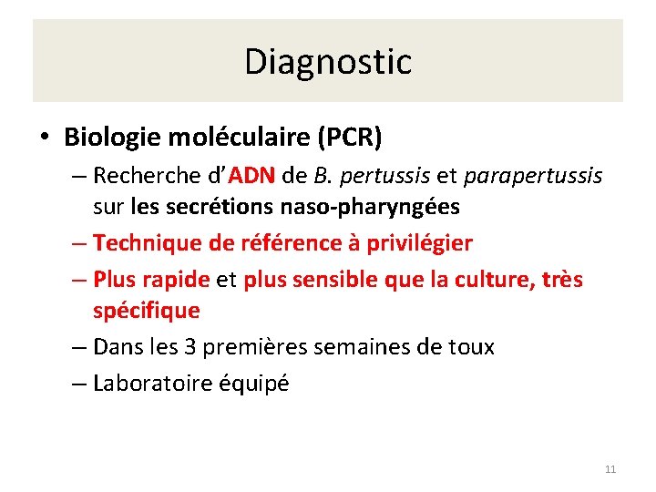 Diagnostic • Biologie moléculaire (PCR) – Recherche d’ADN de B. pertussis et parapertussis sur