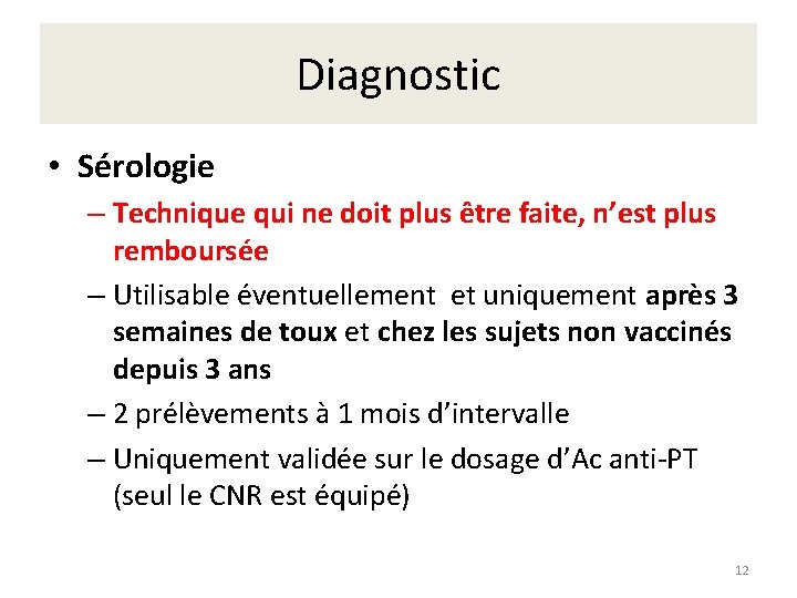 Diagnostic • Sérologie – Technique qui ne doit plus être faite, n’est plus remboursée