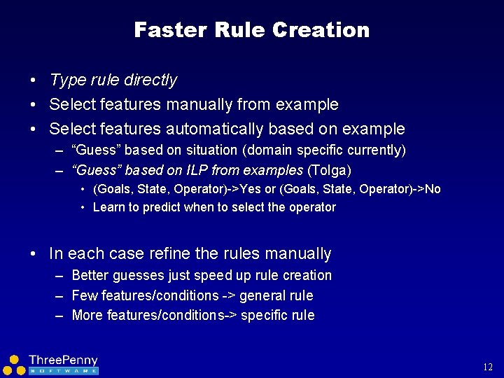 Faster Rule Creation • Type rule directly • Select features manually from example •