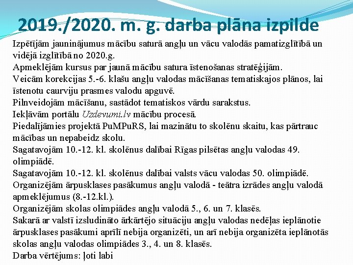 2019. /2020. m. g. darba plāna izpilde Izpētījām jauninājumus mācību saturā angļu un vācu