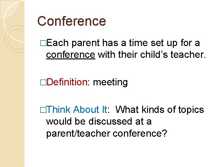 Conference �Each parent has a time set up for a conference with their child’s