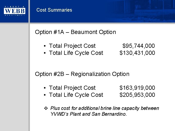 Cost Summaries Option #1 A – Beaumont Option • Total Project Cost • Total