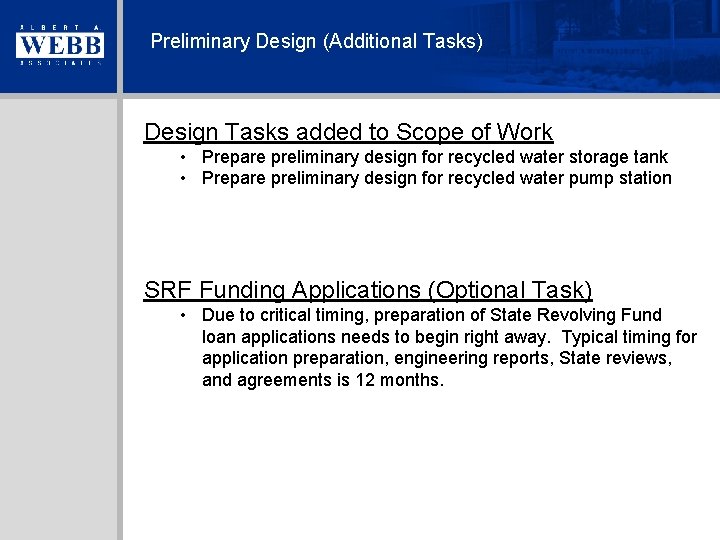 Preliminary Design (Additional Tasks) Design Tasks added to Scope of Work • Prepare preliminary