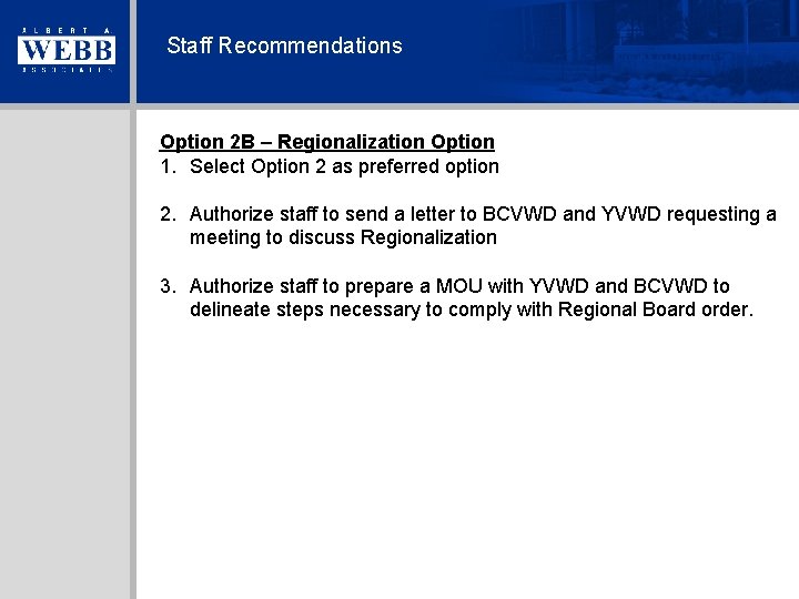 Staff Recommendations Option 2 B – Regionalization Option 1. Select Option 2 as preferred