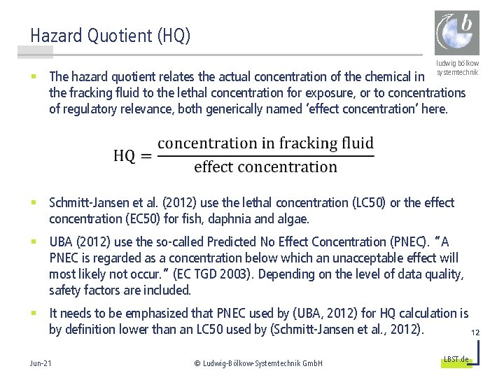 Hazard Quotient (HQ) ludwig bölkow systemtechnik § The hazard quotient relates the actual concentration
