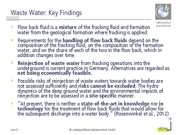 Waste Water: Key Findings ludwig bölkow systemtechnik § Flow back fluid is a mixture
