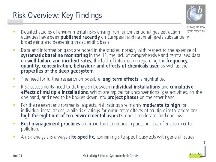 Risk Overview: Key Findings ludwig bölkow systemtechnik § Detailed studies of environmental risks arising