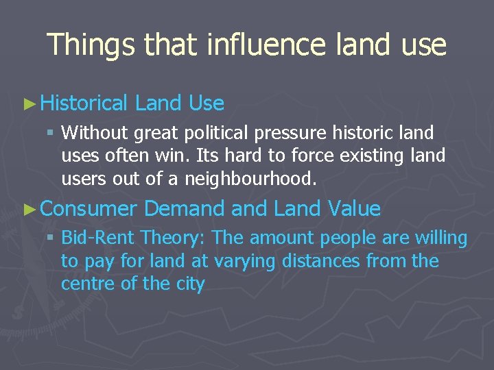 Things that influence land use ► Historical Land Use § Without great political pressure