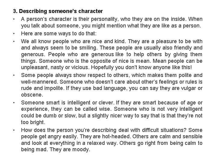 3. Describing someone’s character • A person’s character is their personality, who they are