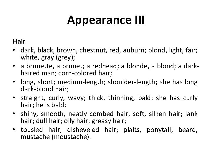 Appearance III Hair • dark, black, brown, chestnut, red, auburn; blond, light, fair; white,