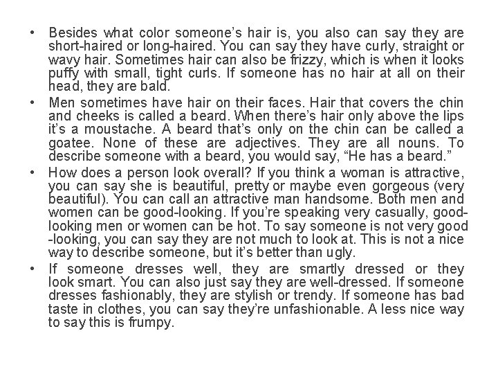  • Besides what color someone’s hair is, you also can say they are