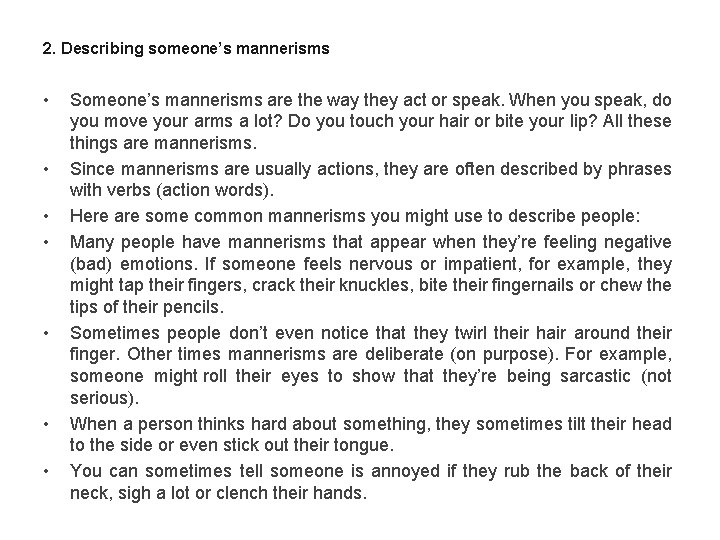 2. Describing someone’s mannerisms • • Someone’s mannerisms are the way they act or