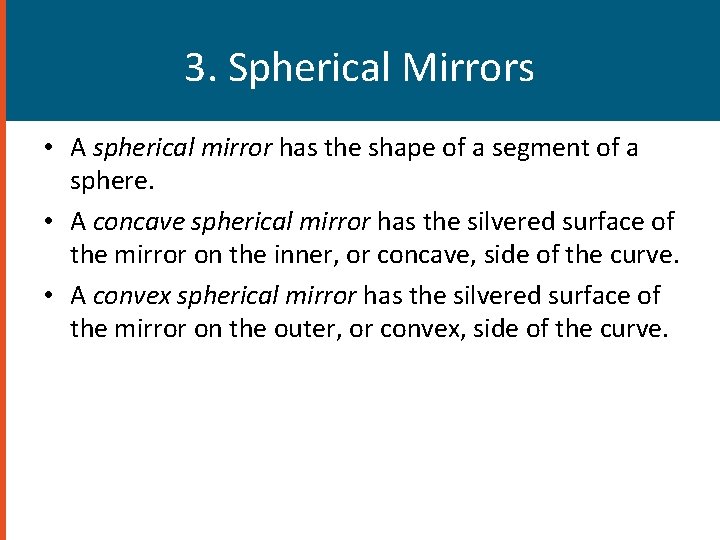 3. Spherical Mirrors • A spherical mirror has the shape of a segment of 3. Spherical Mirrors • A spherical mirror has the shape of a segment of