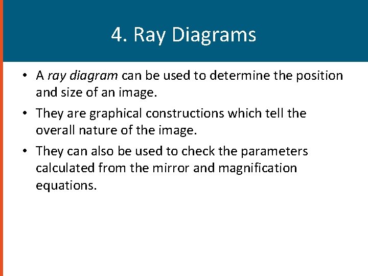 4. Ray Diagrams • A ray diagram can be used to determine the position 4. Ray Diagrams • A ray diagram can be used to determine the position