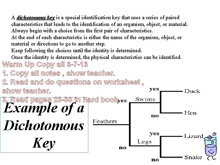 A dichotomous key is a special identification key that uses a series of paired A dichotomous key is a special identification key that uses a series of paired