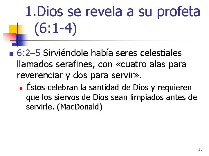 1. Dios se revela a su profeta (6: 1 -4) n 6: 2– 5