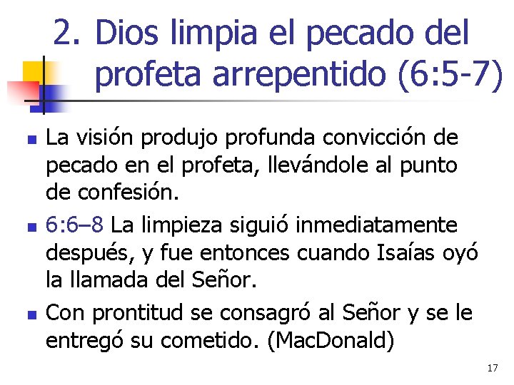 2. Dios limpia el pecado del profeta arrepentido (6: 5 -7) n n n