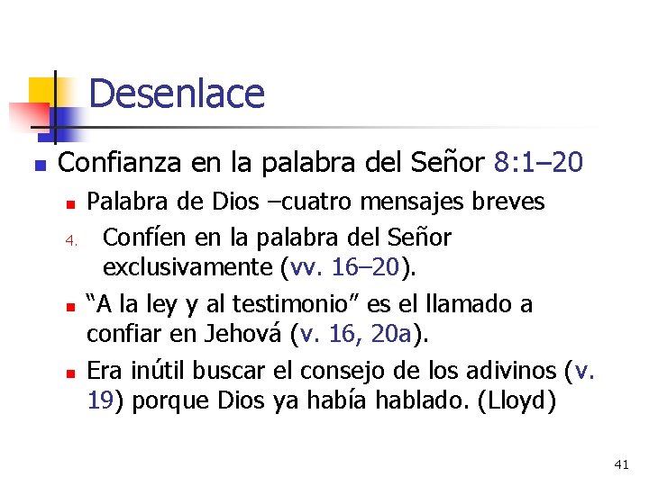 Desenlace n Confianza en la palabra del Señor 8: 1– 20 n 4. n