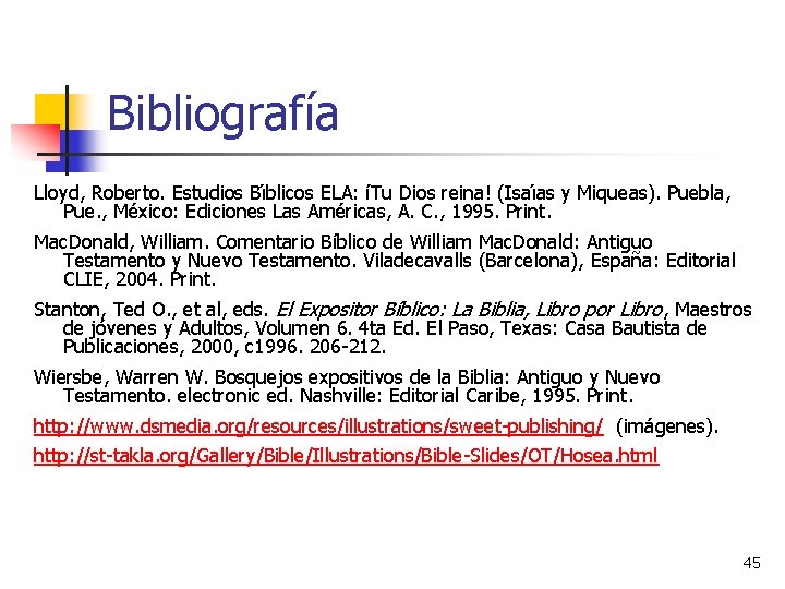 Bibliografía Lloyd, Roberto. Estudios Bı blicos ELA: íTu Dios reina! (Isaı as y Miqueas).