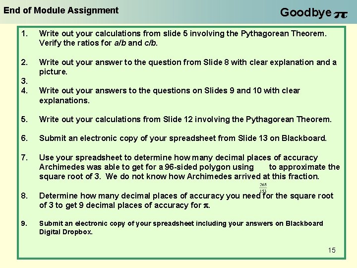 End of Module Assignment Goodbye 1. Write out your calculations from slide 5 involving