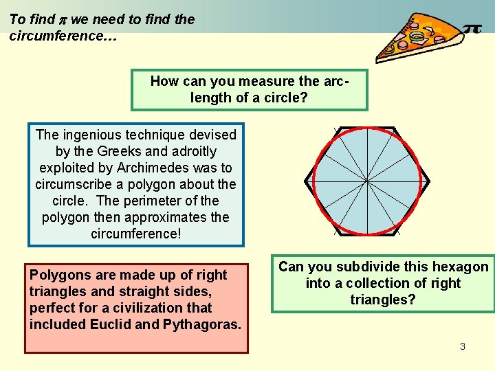 To find p we need to find the circumference… How can you measure the