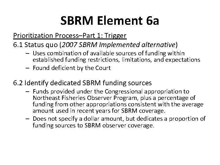 SBRM Element 6 a Prioritization Process–Part 1: Trigger 6. 1 Status quo (2007 SBRM