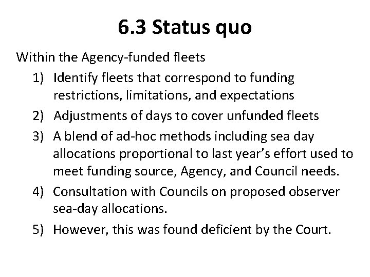 6. 3 Status quo Within the Agency-funded fleets 1) Identify fleets that correspond to